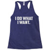 i do what i want Racerback Tank