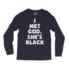 i met god she's Long Sleeve Shirts