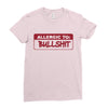 allergic to bullshit Ladies Fitted T-Shirt