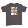 trick or treat or beer Youth Tee