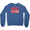 funny rude sex is not the answer, ideal birthday gift or present Crewneck Sweatshirt