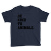 Be Kind To Animals Youth Tee
