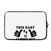 This Baby is Almost Out Laptop sleeve