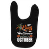 Halloween Kings Are Born In October Baby Bibs