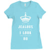 Don't Be Jealous Just Because Look This Good At 80 Ladies Fitted T-Shirt
