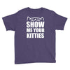 show me your kitties Youth Tee