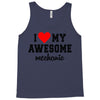 i love my awesome mechanic Tank Top