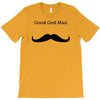 good god man T-Shirt