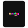 everything i need Mousepad