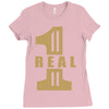 real one Ladies Fitted T-Shirt