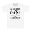 all you need is coffee &amp; eyeliner All Over Men's T-shirt