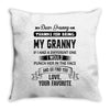 Dear Granny, Love, Your Favorite Throw Pillow