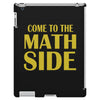 come to the math side iPad 3 and 4 Case