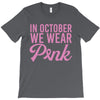 in october we wear pink T-Shirt