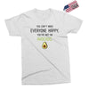 You Cant Make Everyone Happy You Are Not An Avocado Exclusive T-shirt