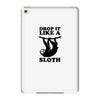 drop like a sloth iPad Mini 4