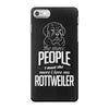 The More People I Meet The More I Love My Rottweiler Gifts iPhone 7 Case