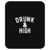 Drunk And High Mousepad