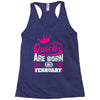 Queens Are Born in February Racerback Tank