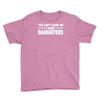 you can't scare me i have daughters Youth Tee