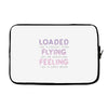 loaded like a freight train flying like an aeroplane feeling like a sp Laptop sleeve