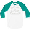 one day or day one you decide 3/4 Sleeve Shirt