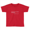 everything not saved will be lost t shirt Toddler T-shirt