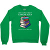 life is like a box of chocolates i want to eat them all Crewneck Sweatshirt