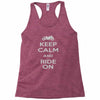 keep calm and ride on Racerback Tank