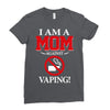 I Am A Mom Against Vaping Ladies Fitted T-Shirt