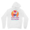 Too Hip To Hop  Bunny Easter Unisex Hoodie
