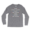They Don't That We Know They Know We Know Long Sleeve Shirts