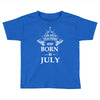 the best teachers are born in july Toddler T-shirt