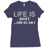 life is short ...and so am i Ladies Fitted T-Shirt