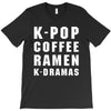 k pop coffee ramen k dramas T-Shirt