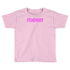 feminist Toddler T-shirt