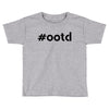 Ootd Outfit Of The Day Toddler T-shirt