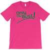 only the best T-Shirt