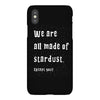 We Are All Made Of Stardust iPhoneX