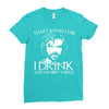 i drink and i know things Ladies Fitted T-Shirt
