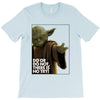 Yoda Do Or Do Not T-Shirt T-Shirt
