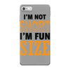 I Am Not Short I Am Fun Size iPhone 7 Case