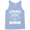 Legends Are Born In March Tank Top