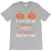 if you like my pumpkins! T-Shirt