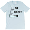 Do or Do Not T-Shirt
