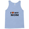 i love my mom Tank Top