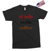 el jefe needs coffee Exclusive T-shirt