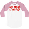 my mom is hot 3/4 Sleeve Shirt