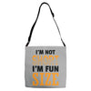 I Am Not Short I Am Fun Size Adjustable Strap Totes