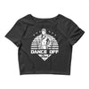 Dance Off Bro! Crop Top